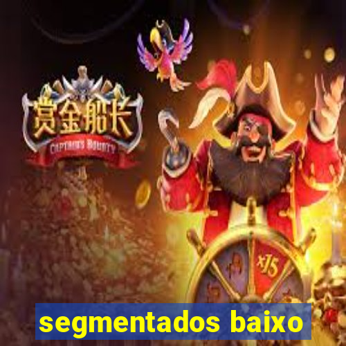 segmentados baixo
